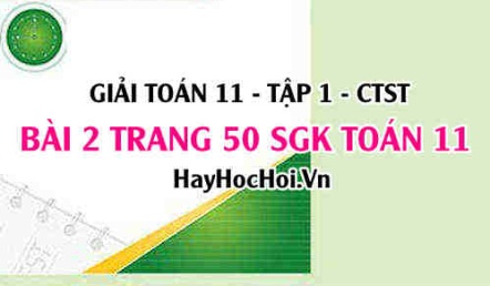 Giải bài 2 trang 50 Toán 11 tập 1 SGK Chân trời sáng tạo